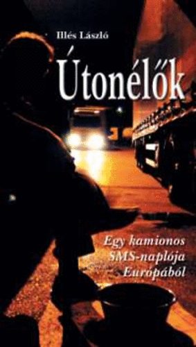 Illés László - Útonélők