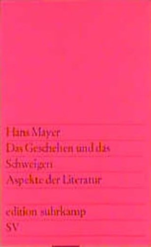 Hans Mayer - Das Geschehen und das Schweigen