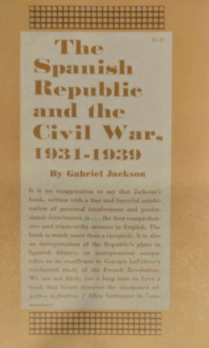 Gabriel Jackson - The Spanish Republic and the Civil War, 1931-1939 (A Spanyol Kztrsasg s a polgrhbor - angol nyelv)