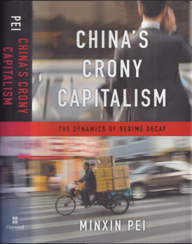 Minxin Pei - China's Crony Capitalism (The Dynamics of Regime Decay)