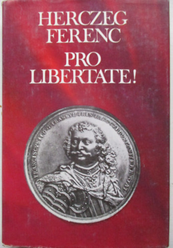 Herczeg Ferenc - Pro libertate!