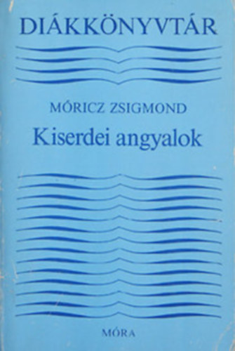 M�ricz Zsigmond - Kiserdei angyalok V�logatott elbesz�l�sek
