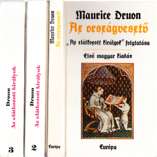 Maurice Druon - Az eltkozott kirlyok I-III.