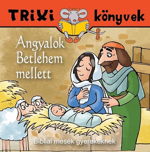 Miklya Zsolt; Miklya-Luzsnyi Mnika - Angyalok Betlehem mellett