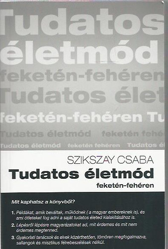 Szikszay Csaba - Tudatos életmód feketén-fehéren