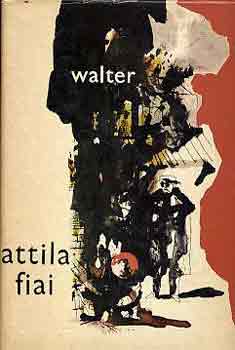 Georges Walter - Attila fiai