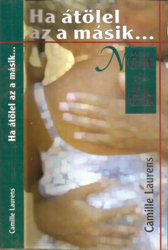 Camille Laurens - Ha �t�lel az a m�sik...