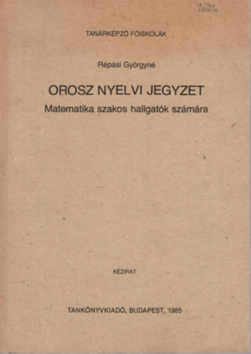 R�p�si Gy�rgyn� - Orosz nyelvi jegyzet  - Matematika szakos hallgat�k sz�m�ra