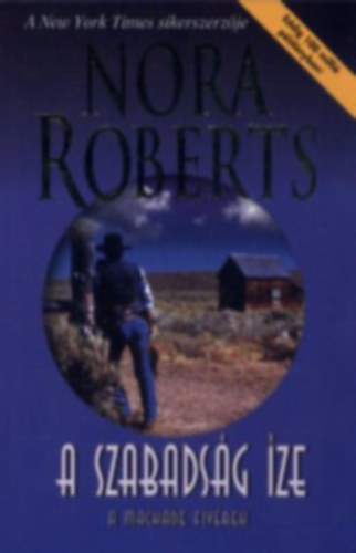 Nora Roberts - Törvényes úton + Véráztatta föld + A szabadság íze (A MacKade fivérek - három mű)