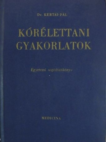 Dr. Kertai P�l - K�r�lettani gyakorlatok (Egyetemi seg�dtank�nyv)