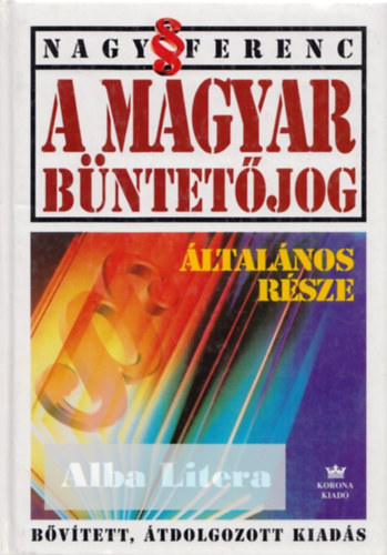 Nagy Ferenc - A magyar büntetőjog általános része