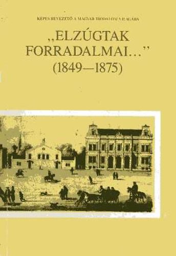 Mikl�ssy J�nos - "elz�gtak forradalmai..." (1849-1875)