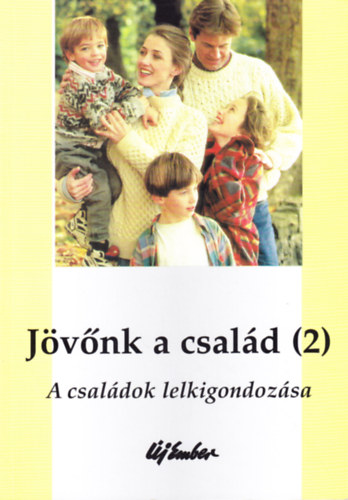 J�v�nk a csal�d 2. - A csal�dok lelkigondoz�sa