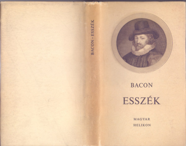 Francis Bacon - Esszk - avagy tancsok az okos s erklcss letre (Filozfiai kisknyvtr)