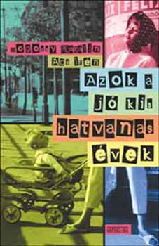 Dogossy Katalin - Azok a j� kis hatvanas �vek