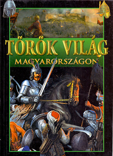 K�sz Barnab�s; Illusztr�ci�: Bera K�roly - T�r�k vil�g magyarorsz�gon