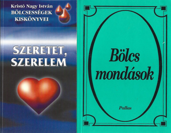 2 db könyv, Kristó Nagy István: Bölcsességek kiskönyvei - Szeretet, szerelem, Bölcs mondások