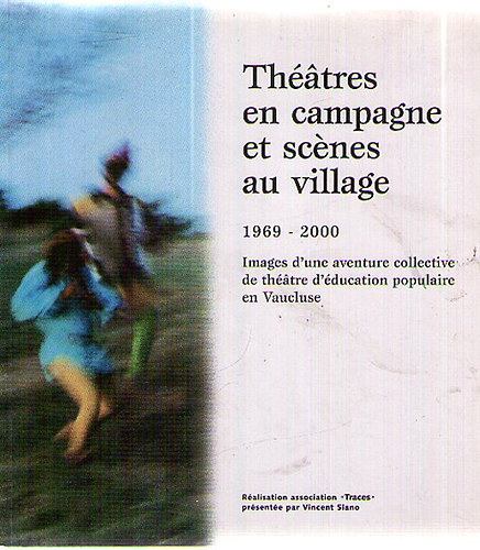 Thtres en campagne et scnes au village 1969-2000