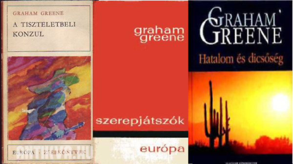Graham Greene - A tiszteletbeli konzul + Szerepjátszók + Hatalom és dicsőség (3 kötet)