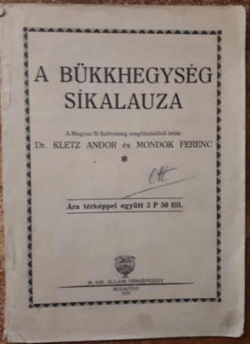 Dr. Mondok Ferenc Kletz Andor - A Bkkhegysg skalauza