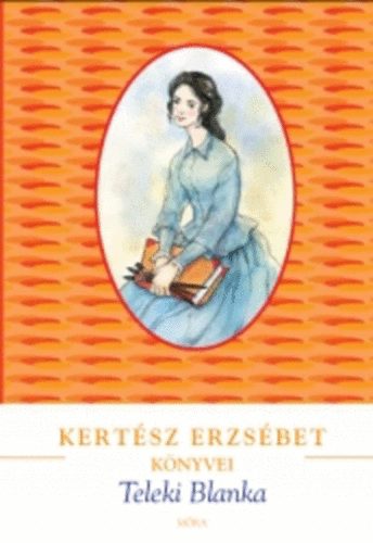 Kertsz Erzsbet - Teleki Blanka