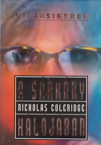 Nicholas Coleridge - A s�rk�ny h�l�j�ban (Vil�gsikerek)