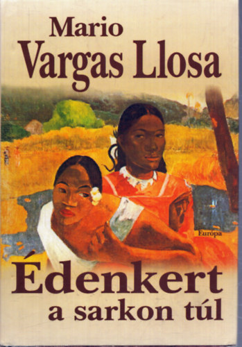 Mario Vargas LLosa - �denkert a sarkon t�l