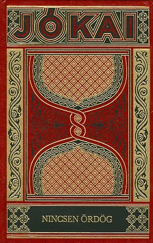 J�kai M�r - Nincsen �rd�g (Gy�jtem�nyes d�szkiad�s 41. k�tet)
