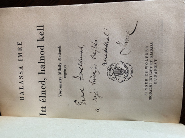 Balassa Imre - Itt �lned, halnod kell. V�r�smarty Mih�ly �let�nek reg�nye