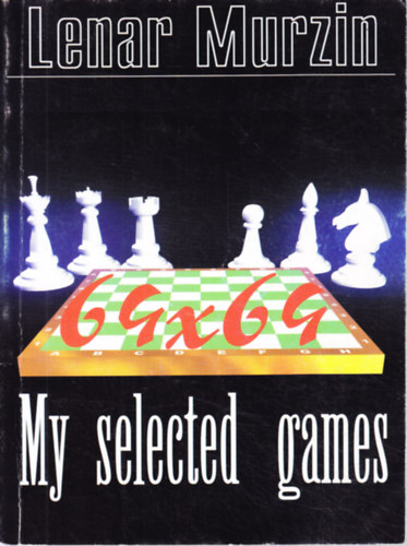 Lenar Murzin - My selected games (training book)