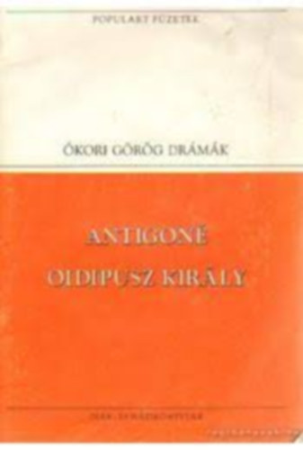 Szophokl�sz - Antigon� - Oidipusz kir�ly (Populart f�zetek)