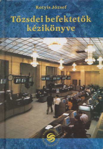 Rotyis József - Tőzsdei befektetők kézikönyve