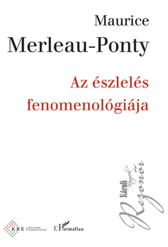 Maurice Merleau-Ponty - Az észlelés fenomenológiája