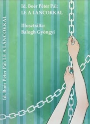 Id. Bo�r P�ter P�l - Le a l�ncokkal