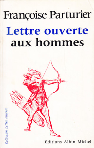 Fran�oise Parturier - Lettre ouverte aux hommes