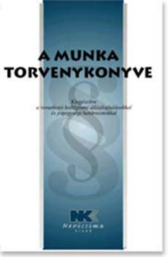 Dr. Szilner Gyrgy  (szerk.) - A munka trvnyknyve 2009. augusztus 20.