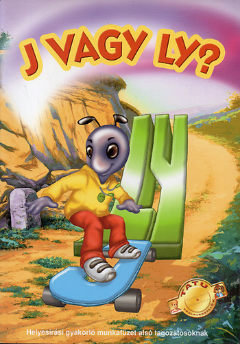 Nyitrai Jánosné-Tarr Annamária - J vagy Ly - Helyesírási gyakorló munkafüzet alsó tagozatosoknak