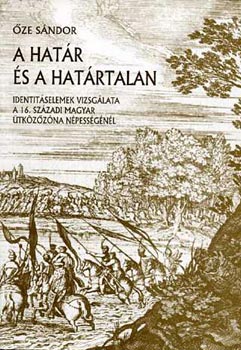 Őze Sándor - A határ és a határtalan