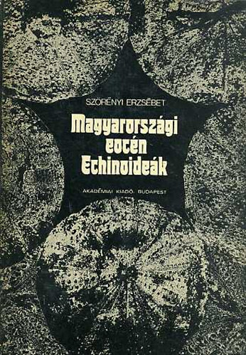 Szrnyi Erzsbet - Magyarorszgi eocn echinoidek