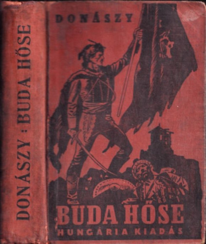 Donszy Ferenc - Buda hse - Regnyes korrajz Budavr visszavtele korbl