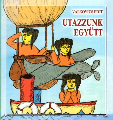 Valkovics Edit - Utazzunk egy�tt