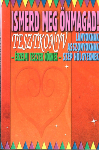 V�g� Csaba - Ismerd meg �nmagad! - �rzelmi tesztek n�knek