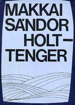 Makkai Sándor - Holttenger