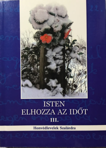 Honvdlevelek Szaldra - Isten elhozza az idt III.