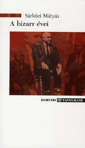 Sárközi Mátyás - A bizarr évei