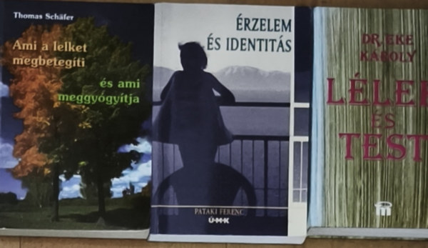 Dr. Thomas Schafer, Pataki Ferenc Eke Károly - 3db érzelmekkel, lelki és testi egyensúly kialakításával kapcsolatos mű - Érzelem és identitás, Lélek és test, Ami a lelket megbetegíti és ami meggyógyítja