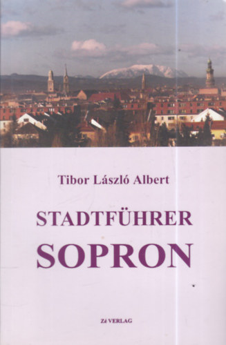 Tibor László Albert - Stadtführer Sopron