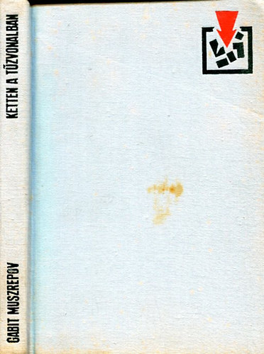 Muszrepov Gabit - Ketten a t�zvonalban