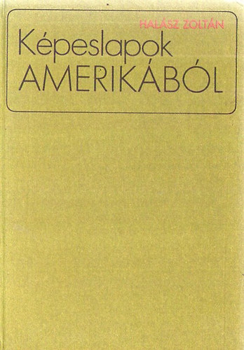 Halsz Zoltn - Kpeslapok Amerikbl