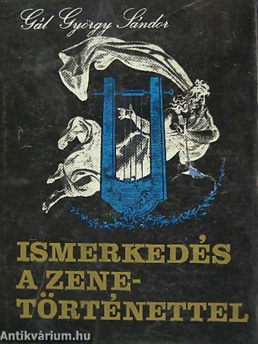 Gál György Sándor - Ismerkedés a zenetörténettel
